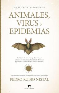 Así se forjan las pandemias. Animales, virus y epidemias