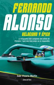 Fernando Alonso. Velocidad y épica