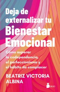 Deja de externalizar tu bienestar emocional