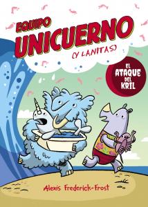 Equipo Unicuerno 1: El ataque del kril