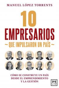 10 empresarios que impulsaron un país