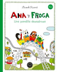 Ana y Froga, tomo 3: Una pandilla desastrosa (Nueva edición)