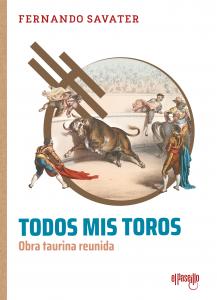 Todos mis toros (Obra taurina reunida)