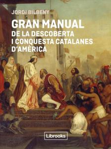 Gran manual de la descoberta i conquesta catalanes d Amèrica