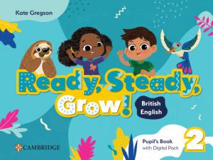 Ready, Steady, Grow! Level 2 Pupil`s Book with Digital Pack British English·Básico