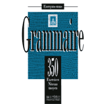 Grammaire 350 Exercices Niveau moyen