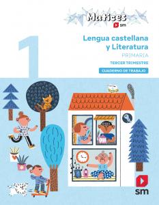 Cuaderno de Lengua Castellana y Literatura. 1 Primaria. 3 Trimestre. Matices·Primaria.1er Curso