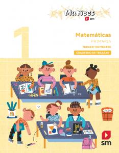 Cuaderno de Matemáticas. 1 Primaria. 3 Trimestre. Matices·Primaria.1er Curso