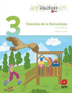 Ciencias de la Naturaleza. 3 Primaria. Matices. Castilla y León·Primaria.3er Curso