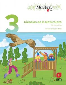 Ciencias de la Naturaleza. 3 Primaria. Matices. Comunidad de Madrid·Primaria.3er Curso