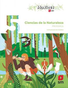 Ciencias de la Naturaleza. 5 Primaria. Matices. Comunidad de Madrid·Primaria.5ºCurso