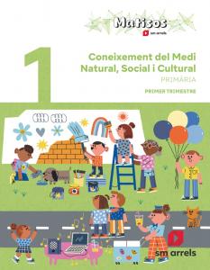 Coneixement del Medi Natural, Social i Cultural. 1 Primària. Trimestres. Matisos·Primaria.1er Curso