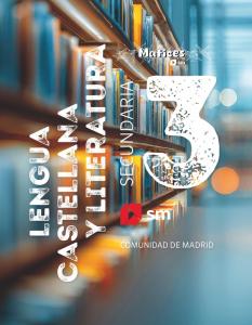 Lengua Castellana y Literatura. 3 Secundaria. Matices. Comunidad de Madrid·E.S.O..3er Curso
