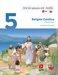 Religión Católica. 5 Primaria. De la mano de Jesús. Comunidad de Madrid·Primaria.5ºCurso