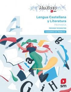 Cuaderno de Lengua Castellana y Literatura. 4 Primaria. 1 Trimestre. Matices·Primaria.4ºCurso
