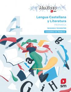 Cuaderno de Lengua Castellana y Literatura. 4 Primaria. 2 Trimestre. Matices·Primaria.4ºCurso