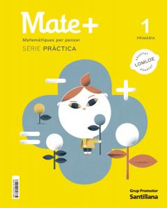 MATEPluS MATEMATIQUES PER PENSAR SERIE PRACTICA 1 PRIMARIA·Primaria.1er Curso
