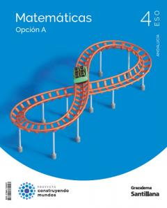 Matemáticas A 4 ESO Construyendo Mundos Grazalema·E.S.O..4ºCurso