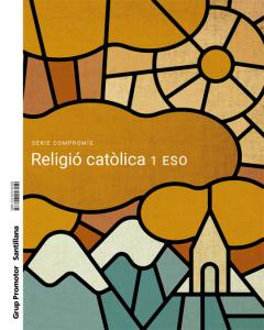 RELIGIO CATOLICA SERIE COMPROMIS 1 SEC·E.S.O..1er Curso