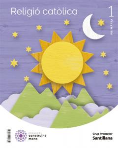 RELIGIO CATOLICA 1 PRIMARIA CONSTRUINT MONS·Primaria.1er Curso