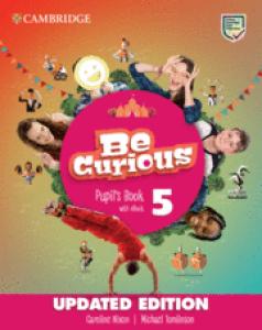 Be Curious Level 5 Pupil s Book with eBook Updated·Avanzado·Be Curious