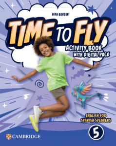 Time to Fly Level 5 Activity Book with Digital Pack English for Spanish Speakers·Primaria.5ºCurso·Time to Fly