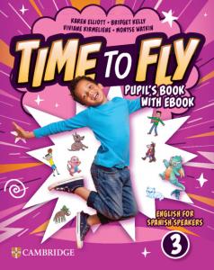 Time to Fly Level 3 Pupil s Book with eBook English for Spanish Speakers·Primaria.3er Curso