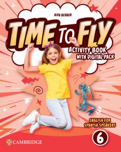 Time to Fly Level 6 Activity Book with Digital Pack English for Spanish Speakers·Primaria.6ºCurso·Time to Fly