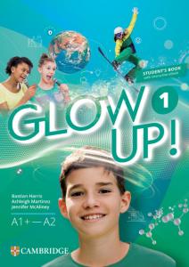 Glow Up! Level 1 Student s Book with Interactive eBook English for Spanish Speak·E.S.O..1er Curso·Glow Up!