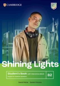 Shining Lights B2 Student s Book with Interactive eBook English for Spanish Spea·E.S.O.