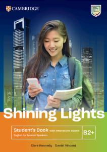 Shining Lights B2PluS Student s Book with Interactive eBook English for Spanish Spe·E.S.O.·Shining Lights