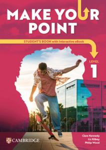 Make Your Point Level 1 Student s Book with Interactive eBook·Bachillerato.1er Curso