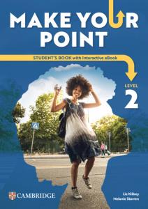 Make Your Point Level 2 Student?s Book with Interactive eBook·Bachillerato.2ºCurso