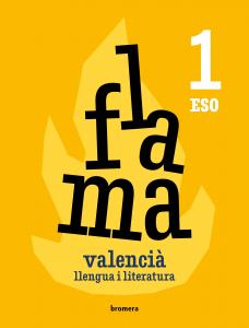 Flama 1r ESO. Valencià: llengua i literatura·E.S.O..1er Curso·Bromera.txt