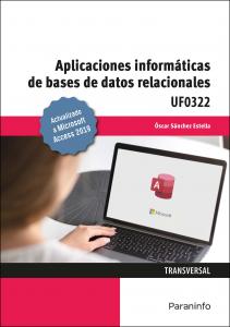 Aplicaciones informáticas de bases de datos relacionales. Microsoft Access 2019·Administración y Gestión
