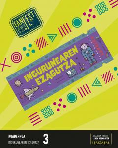 Ingurunearen Ezagutza Lmh 3 koadernoa·Primaria.3er Curso·Fanfest