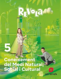 Coneixement del Medi Natural, Social i Cultural. 5 Primària. Revola·Primaria.5ºCurso