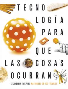 Proyecto: Para que las cosas ocurran - Tecnología: Materiales de uso técnico II:·E.S.O.