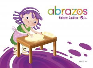 Proyecto Abrazos - 5 años : Religión Católica·Infantil.3er Curso