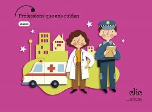Projecte Clic - 3 anys : Professions que ens cuiden·Infantil.1er Curso