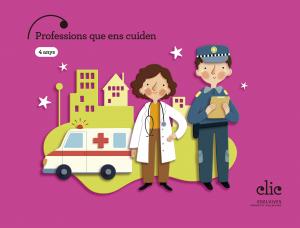 Projecte Clic - 4 anys : Professions que ens cuiden·Infantil.2ºCurso