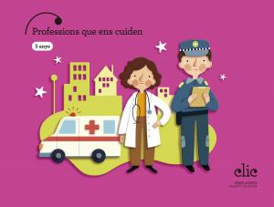 Projecte Clic - 5 anys : Professions que ens cuiden·Infantil.3er Curso