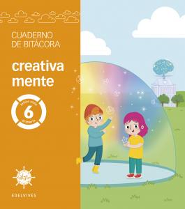 Proyecto Alas - 6 primaria. Cuaderno de bitácora - creativa mente·Primaria.6ºCurso