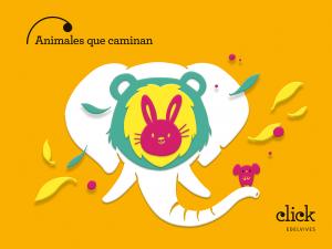 Proyecto: Click. Animales que caminan·Infantil.1er Curso