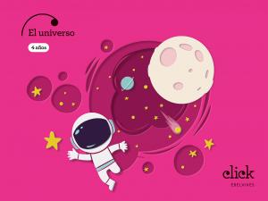 Proyecto: Click. El Universo - 4 años·Infantil.2ºCurso