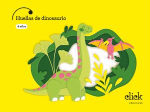 Proyecto: Click. Huellas de dinosaurio - 4 años·Infantil.2ºCurso