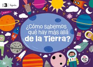 Proyecto: Al punto. ¿Cómo sabemos qué hay más allá de la Tierra? Nivel 3 [versió·Infantil.3er Curso