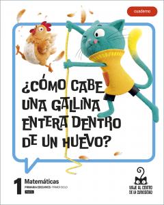 Proyecto: Viaje al centro de la curiosidad. Matemáticas 1 - Cuaderno·Primaria.1er Curso