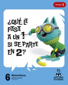 Proyecto: Viaje al centro de la curiosidad. Matemáticas 6. Trimestres·Primaria.6ºCurso