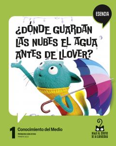 Proyecto: Viaje al centro de la curiosidad - Esencia. Conocimiento del Medio 1·Primaria.1er Curso